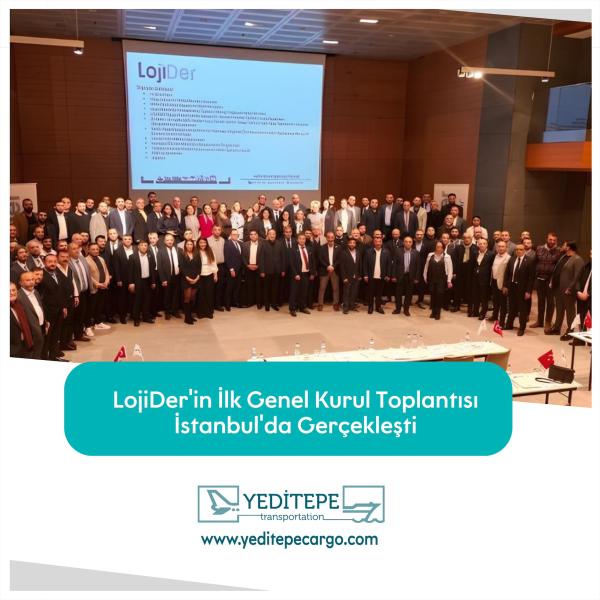 LojiDer’in İlk Genel Kurulu İstanbul’da Yapıldı Kaynak LojiDer’in İlk Genel Kurulu İstanbul’da Yapıldı